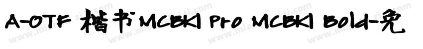 A-OTF 楷书MCBK1 Pro MCBK1 Bold字体转换